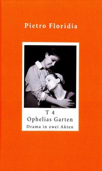 T 4. Ophelias Garten. Drama in 2 Akten
